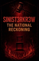 Sinist3rkr3w-The National Reckoning (Sinsit3rkr3w) B0FMXK6HSK Book Cover