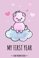 My First Year Baby Memory Book: Piglet Cute Pig Kawaii - A Modern Memory Book for Baby Girl. Baby Memory Book to Fill In, Baby Journal for the First ... Shower / Baptism / Babyparty / Push Present 1671625374 Book Cover