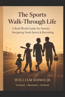 The Sports Walk-Through Life B0GF1XL8XV Book Cover