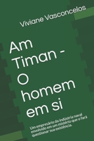 Am Timan - O homem em si: Um empresário da indústria naval envolvido em um mistério que o fará questionar sua existência. (Portuguese Edition) B08L62PGP7 Book Cover