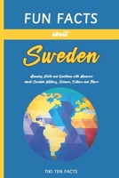 Fun Facts about Sweden: Fascinating & Quirky Side of Sweden - Amusing Facts and Questions with Answers about Swedish History, Science, Culture and More B0CNMQQL5N Book Cover