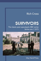Survivors: The Classic British Post-Apocalyptic BBC Series - Series One / 1975 (Terry Nation's Survivors) 1919386300 Book Cover