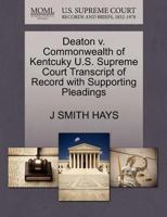 Deaton v. Commonwealth of Kentcuky U.S. Supreme Court Transcript of Record with Supporting Pleadings 1270097520 Book Cover