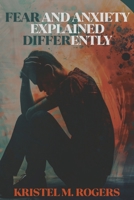 Fear And Anxiety Explained Differently 8599880438 Book Cover
