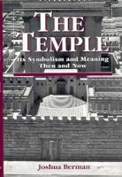 The Temple: Its Symbolism and Meaning Then and Now 1568214154 Book Cover