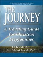 The Journey: A Traveling Guide for Christian Stepfamilies 1587361213 Book Cover