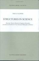 Structures in Science: Heuristic Patterns Based on Cognitive Structures An Advanced Textbook in Neo-Classical Philosophy of Science (Synthese Library) 0792371178 Book Cover
