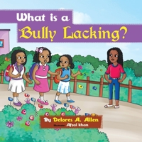 What Is a Bully Lacking? 172833358X Book Cover