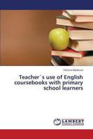 Teacher´s use of English coursebooks with primary school learners 3659395196 Book Cover