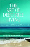 The Art of Debt-Free Living 1414103468 Book Cover
