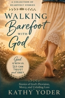 Walking Barefoot with God 1969893184 Book Cover