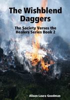 The Wishblend Daggers: The Society Verses the Healers Series Book 2 0244986479 Book Cover