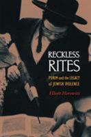 Reckless Rites : Purim and the Legacy of Jewish Violence 0691138249 Book Cover