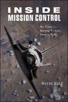Inside Mission Control: My Time During NASA’s Shuttle Era (Purdue Studies in Aeronautics and Astronautics) 1626713367 Book Cover