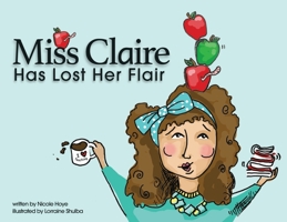 Miss Claire Has Lost Her Flair 1513651625 Book Cover