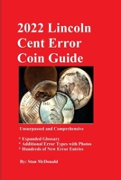 2022 Lincoln Cent Error Coin Guide: Unsurpassed and Comprehensive B096TTSPGJ Book Cover