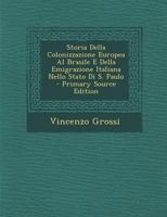 Storia Della Colonizzazione Europea Al Brasile E Della Emigrazione Italiana Nello Stato Di S. Paulo 1018048316 Book Cover