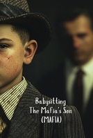 Babysitting The Mafia's Son (MAFIA) B0DSJPC4HV Book Cover