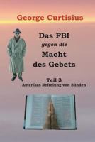 Das FBI Gegen Die Macht Des Gebets: Amerikas Befreiung Von Sunden 1494724278 Book Cover