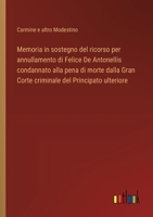 Memoria in sostegno del ricorso per annullamento di Felice De Antonellis condannato alla pena di morte dalla Gran Corte criminale del Principato ulteriore (Italian Edition) 3385071615 Book Cover