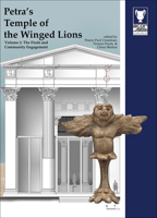 Petra's Temple of the Winged Lions Volume 2: The Finds and Community Engagement 195591818X Book Cover