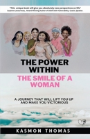The Power within the Smile of a Woman: A Journey that will lift you up and make you Victorious 0985953810 Book Cover