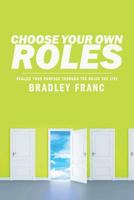 Choose Your Own Roles 1466479817 Book Cover