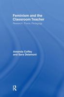 Feminism and the Classroom Teacher: Research, Praxis, Pedagogy 0750707496 Book Cover