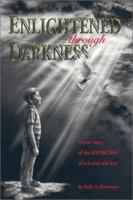 Enlightened through Darkness 0970652860 Book Cover