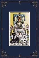 The Chariot : 120 Blank Lined Pages, 6 X 9 College Ruled, the Chariot Tarot Card Notebook - Antique Vintage Style Journal, Diary, Notebook (Tarot Card Notebooks) 1986111776 Book Cover