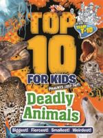 Top 10 for Kids: Deadly Animals 1783252308 Book Cover
