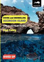 Diving and Snorkelling Ascension Island: Guide to a Marine Life Paradise 1909455008 Book Cover