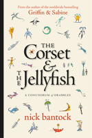 The Corset & the Jellyfish: A Conundrum of Drabbles 1616964073 Book Cover