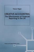 Creative Accounting: The Effectiveness of Financial Reporting in the UK 1349132462 Book Cover