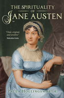 The Spirituality of Jane Austen 0745968600 Book Cover
