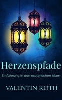 Herzenspfade: Einführung in den esoterischen Islam (German Edition) B0FJKV2PCX Book Cover