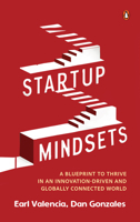 Startup Mindsets: A Blueprint to Thrive in an Innovation-Driven and Globally Connected World 9815204874 Book Cover