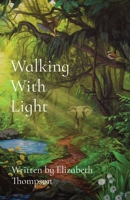 Walking With Light 0578380064 Book Cover