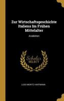 Zur Wirtschaftsgeschichte Italiens Im Frhen Mittelalter: Analekten 1017424918 Book Cover