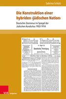 Die Konstruktion Einer Hybriden Judischen Nation: Deutscher Zionismus Im Spiegel Der Judischen Rundschau 1902-1914 3847109308 Book Cover