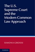 The US Supreme Court and the Modern Common Law Approach 1316612864 Book Cover