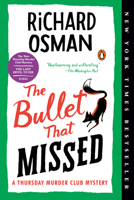 The Bullet That Missed: A Thursday Murder Club Mystery 0593299418 Book Cover