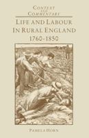 Life and Labour in Rural England, 1760-1850 (Context and Commentary) 0333375858 Book Cover