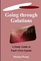 Going Through Galatians: A Study Guide to Paul's First Letter 1783645423 Book Cover