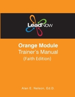 LeadNow Orange Module Trainer's Manual Faith Edition B0HDP9F1M1 Book Cover