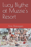 Lucy Blythe at Muzzie's Resort 1718118295 Book Cover