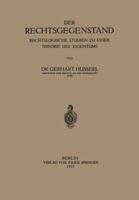 Der Rechtsgegenstand: Rechtslogische Studien U Einer Thoerie Des Eigentums 3642517978 Book Cover