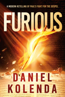 Furious: A Modern Retelling of Paul's Fight for the Gospel 1636415148 Book Cover
