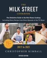 The Milk Street Cookbook: The Definitive Guide to the New Home Cooking, Featuring Every Recipe from Every Episode of the TV Show, 2017-2021 0316427659 Book Cover