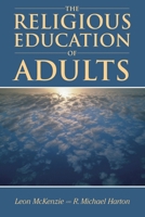 The Religious Education of Adults 0891350314 Book Cover